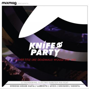 Knife Party - Clever Title Like Deadmau5 Would Use Mix - 2012