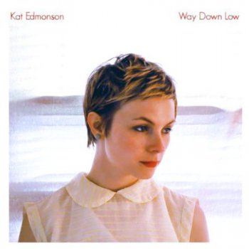 Kat Edmonson - Way Down Low [2012]