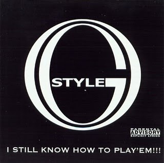 O.G. Style-I Still Know How To Play 'Em 2001 