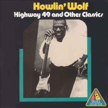 Howlin' Wolf - Highway 49 and Other Classics (1996)