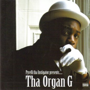 Pyrelli Tha Instigator-Tha Organ G 2005