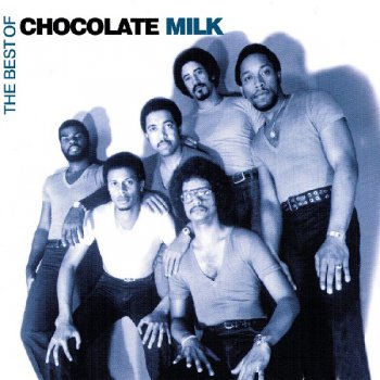 Chocolate Milk - The Best Of (2002)