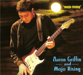 Aaron Griffin & Mojo Rising - Mojo Rising (2012)