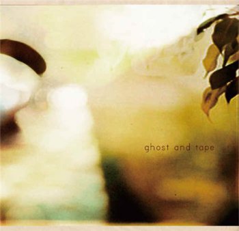Ghost and Tape - Ghost and Tape (2010)