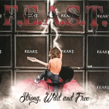 F.E.A.S.T. - Strong, Wild and Free (2012)
