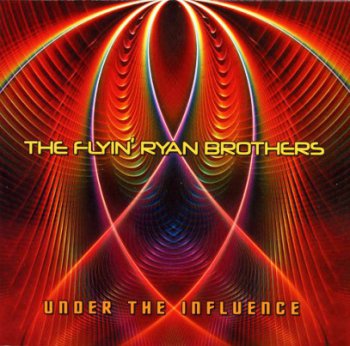 The Flyin' Ryan Brothers - Under The Influence (2011)