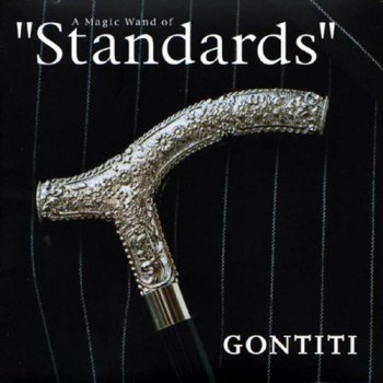 Gontiti - A Magic Wand of 'Standards' (2002)