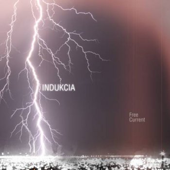 Indukcia - Free Current (2012)