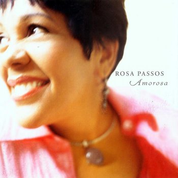 Rosa Passos - Amorosa (2004) 