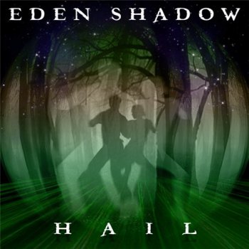 Eden Shadow - Hail (2012)