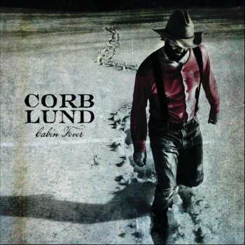 Corb Lund - Cabin Fever (2012)