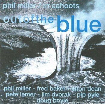 Phil Miller And In Cahoots - Out Of The Blue (2001)