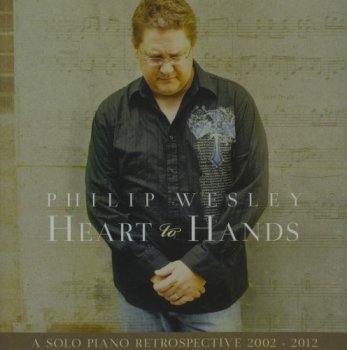 Philip Wesley - Heart to Hands (2012)
