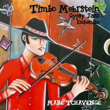 Timbo Mehrstein Gipsy Jazz Ensemble - Mare Tchavenge (2013)