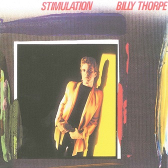 Billy Thorpe - Stimulation (1981) [Reissue 2004]