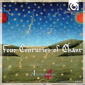 Anonymous 4 - Four Centuries of Chant (2009)