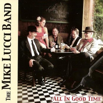 The Mike Lucci Band - All in Good Time (2012)