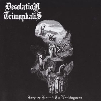 Desolation Triumphalis - Forever Bound to Nothingness (2005)