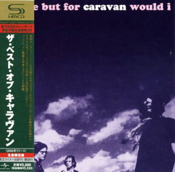 Caravan - Where But For Caravan Would I 2000 (2SHM-CD/Japan 2008)