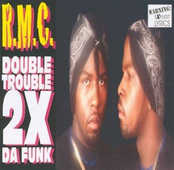 R.M.C.-Double Trouble 2X Da Funk 1995