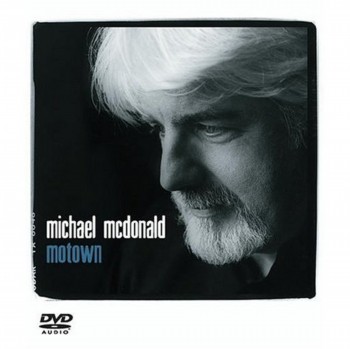 Michael Mcdonald - Motown [DVD-Audio] (2004)