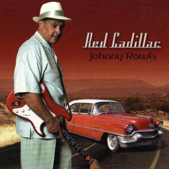 Johnny Rawls - Red Cadillac (2008)