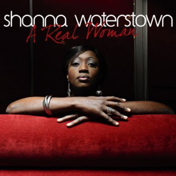 Shanna Waterstown - A Real Woman (2011)