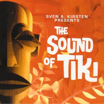 Sven A. Kirsten Presents: The Sound of Tiki (2010)