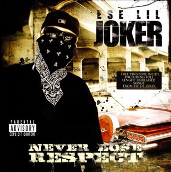 Ese Lil' Joker-Never Lose Respect 2009