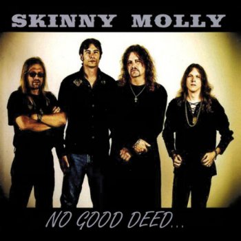 Skinny Molly - No Good Deed... (2009)