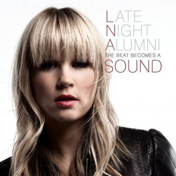 Late Night Alumni - The Beat Becomes A Sound (2013)