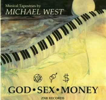 Michael West - God Sex Money (1992) 