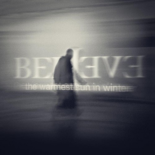 Believe - The Warmest Sun In Winter (2013)