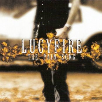 Lucyfire - The Pain Song (2001)
