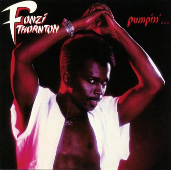 Fonzi Thornton - Pumpin'... 1984 [Expanded Edition] (2011)