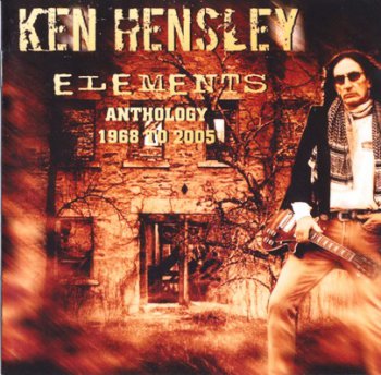 Ken Hensley - Elements: Anthology 1968 To 2005 2CD (2006)