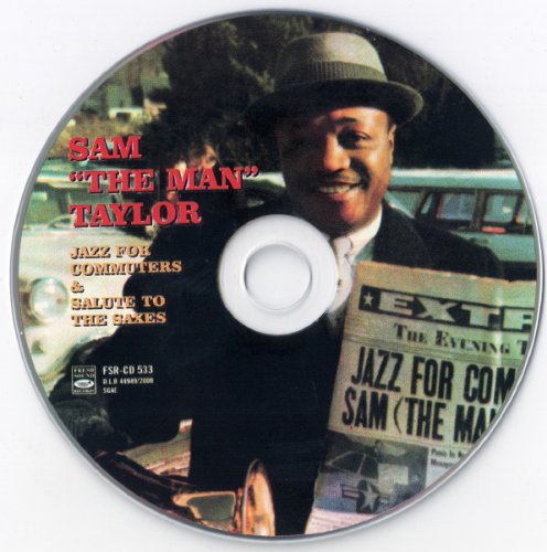 Sam "The Man" Taylor - Jazz For Commuters & Salute To The Saxes