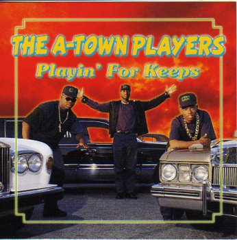 The A-Town Players-Playin' For Keeps 1993