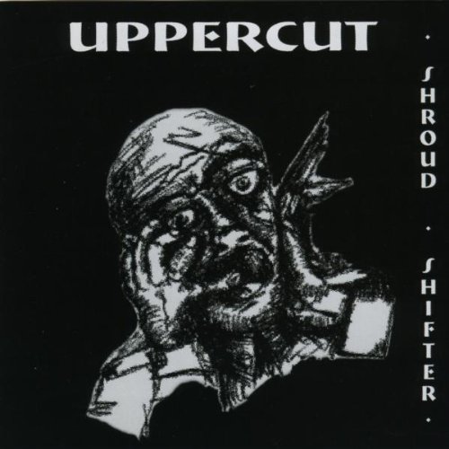 Uppercut - . Shroud . Shifter . (2001)