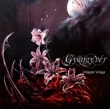 Gyongyver - Vilagok Viraga (2008)