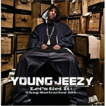 Young Jeezy-Let's Get It Thug Motivation 101 2005