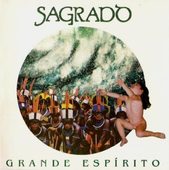  Sagrado Coracao da Terra - Grande Espirito 1994 (Sonhos & Sons SSCD007)