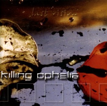 Killing Ophelia - Last Vision (2003)