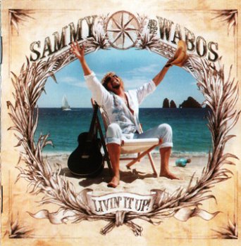 Sammy Hagar And the Wabos - Livin' It Up! (2006)