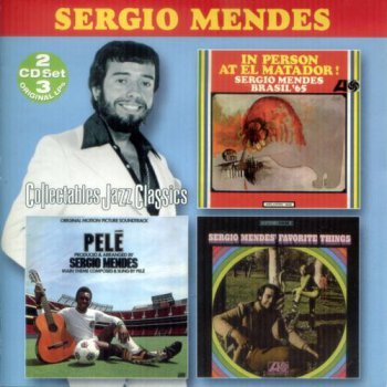 Sergio Mendes - In Person at El Matador! / Pele / Sergio Mendes' Favorite Things [3in2CD] (2001)