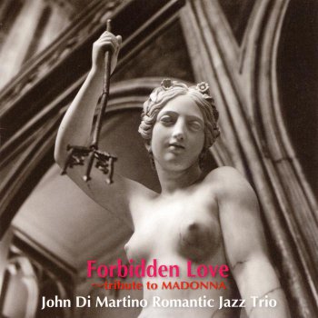 John Di Martino Romantic Jazz Trio - Forbidden Love: Tribute to Madonna (2012)