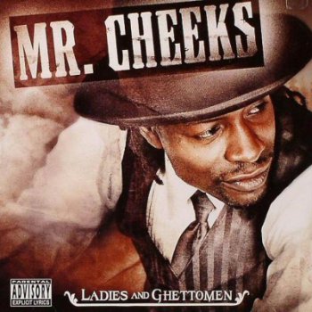 Mr. Cheeks- Ladies And Ghettomen 2004
