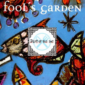 Fool's Garden - Dish Of The Day (1995)