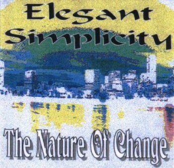 Elegant Simplicity - The Nature Of Change (1996)