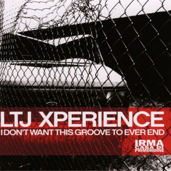 LTJ X-Perience - I Don't Want This Groove To Ever End (2012) flac
